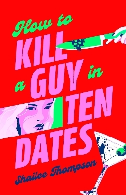 How to Kill a Guy in Ten Dates - Shailee Thompson