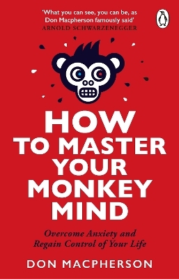 How to Master Your Monkey Mind - Don Macpherson
