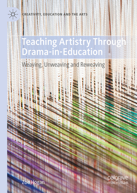 Teaching Artistry Through Drama-in-Education - Zoe Hogan