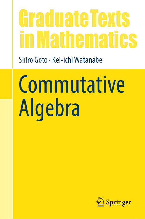 Commutative Algebra - Shiro Goto, Kei-ichi Watanabe