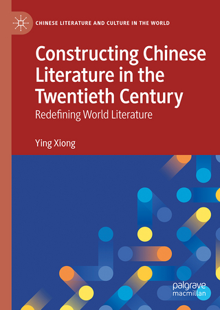 Constructing Chinese Literature in the Twentieth Century