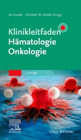 Klinikleitfaden Hämatologie Onkologie - Eucker, Jan; Scholz, Christian W.