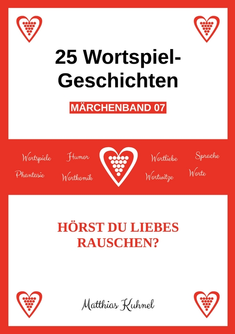 25 Wortspiel-Geschichten | M&auml;rchenband 07 - Matthias Kuhnel