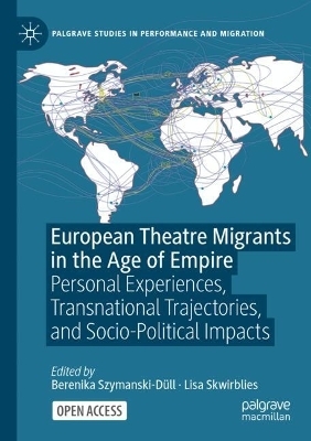 European Theatre Migrants in the Age of Empire - 