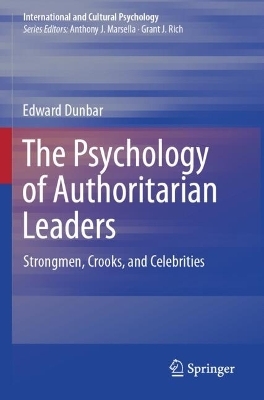 The Psychology of Authoritarian Leaders - Edward Dunbar