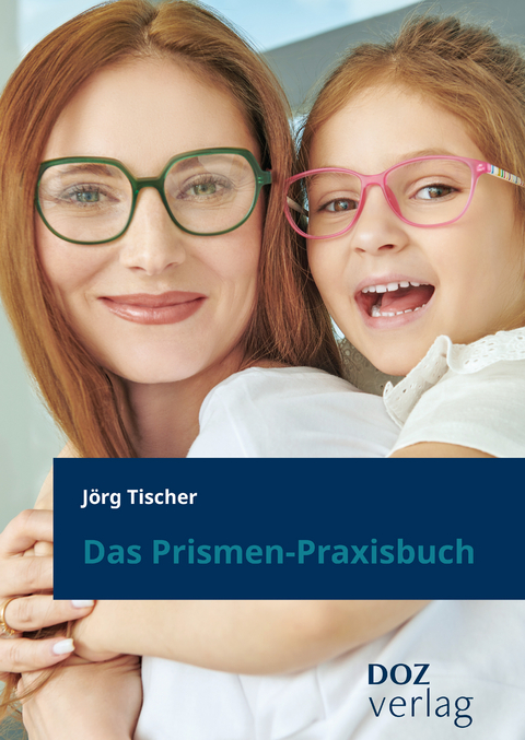 Das Prismen-Praxisbuch - J&ouml;rg Tischer