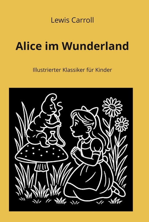 Alice im Wunderland - Lewis Carroll