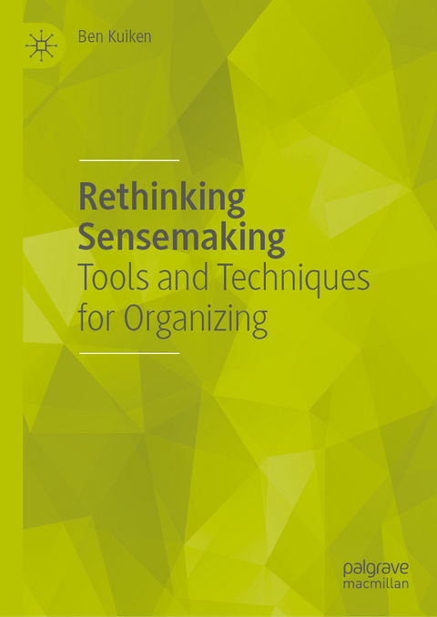 Rethinking Sensemaking - Ben Kuiken