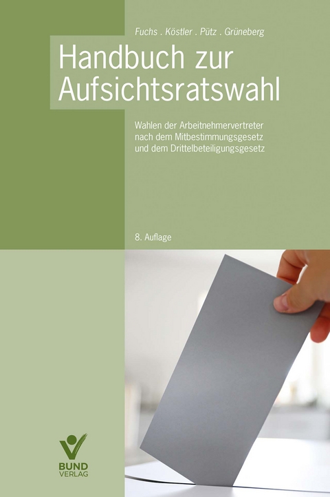 Handbuch zur Aufsichtsratswahl - Harald Fuchs, Roland K&ouml;stler, Lasse P&uuml;tz, Jan Gr&uuml;neberg