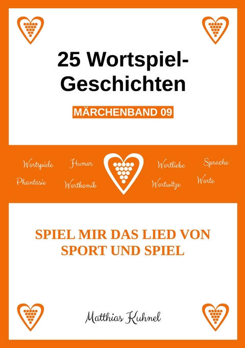 25 Wortspiel-Geschichten | M&auml;rchenband 09 - Matthias Kuhnel