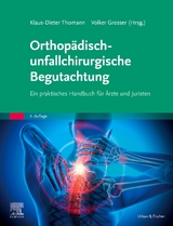 Orthopädisch-unfallchirurgische Begutachtung - Thomann, Klaus-Dieter; Grosser, Volker