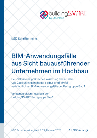 BIM-Anwendungsfälle aus Sicht bauausführender Unternehmen im Hochbau