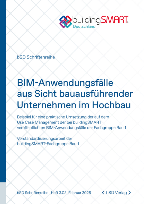 BIM-Anwendungsfälle aus Sicht bauausführender Unternehmen im Hochbau - 