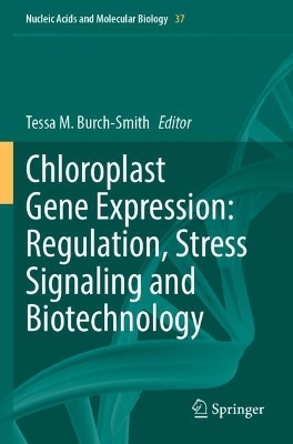 Chloroplast Gene Expression: Regulation, Stress Signaling and Biotechnology