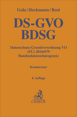 Datenschutz-Grundverordnung VO (EU) 2016/679, Bundesdatenschutzgesetz. DS-GVO / BDSG - Gola, Peter; Heckmann, Dirk; Rost, Maria Christina
