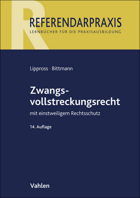 Referendarpraxis / Zwangsvollstreckungsrecht - Otto-Gerd Lippross, David-Christoph Bittmann