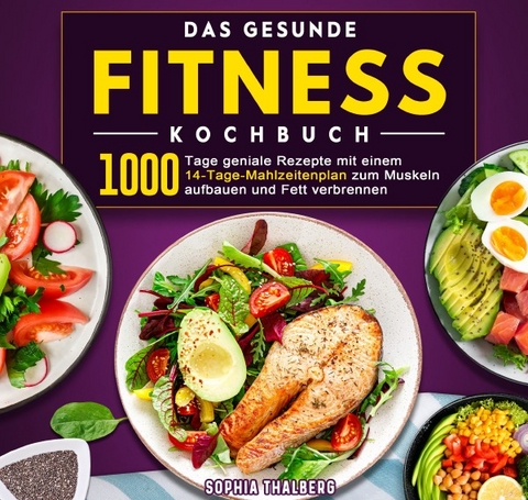 Das gesunde Fitness Kochbuch - Sophia Thalberg