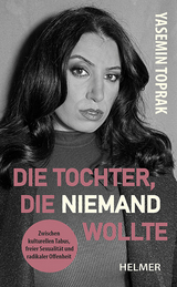 Die Tochter, die niemand wollte - Yasemin Toprak