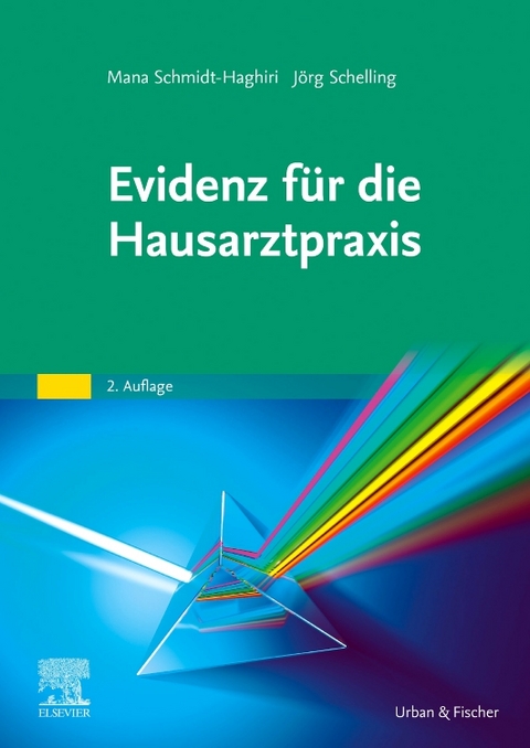 Evidenz f&uuml;r die Hausarztpraxis - Mana Schmidt-Haghiri, J&ouml;rg Schelling