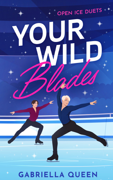 Your Wild Blades - Gabriella Queen
