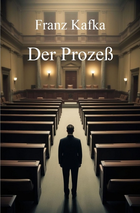 Der Proze&szlig; - Franz Kafka