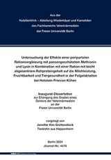 Untersuchung der Effekte einer peripartalen Rationserg&auml;nzung mit pansengesch&uuml;tztem Methionin und Lysin in Kombination mit einer Ration mit leicht abgesenktem Rohproteingehalt auf die Milchleistung, Fruchtbarkeit und Tiergesundheit in der Folgelaktation - Jennifer Kim Grottendieck