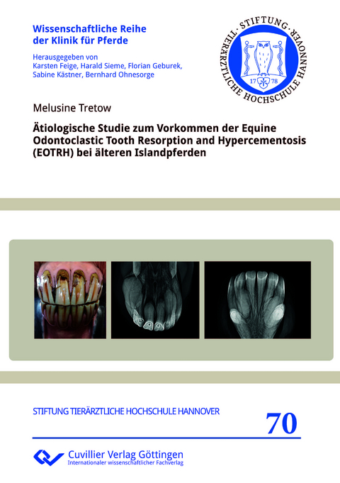 &Auml;tiologische Studie zum Vorkommen der Equine Odontoclastic Tooth Resorption and Hypercementosis (EOTRH) bei &auml;lteren Islandpferden - Melusine Tretow