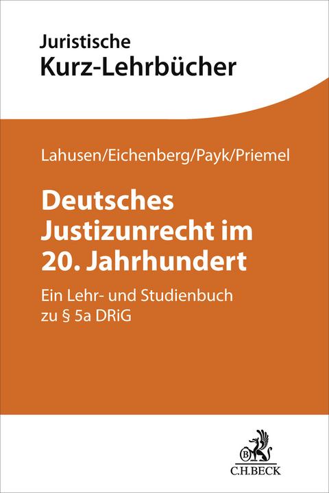 Deutsches Justizunrecht im 20. Jahrhundert - Benjamin Lahusen, Julia Eichenberg, Marcus M. Payk, Kim Christian Priemel