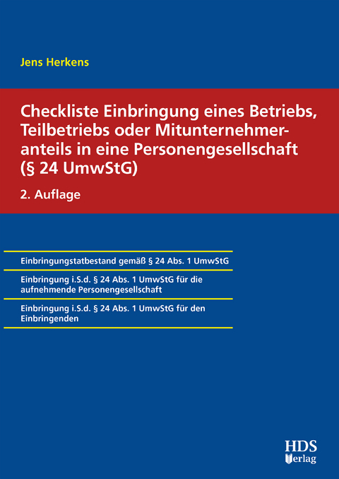 Checkliste Einbringung eines Betriebs, Teilbetriebs oder Mitunternehmeranteils in eine Personengesellschaft (&sect; 24 UmwStG) - Jens Herkens