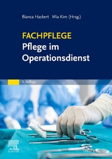 Fachpflege Pflege im Operationsdienst - Hackert, Bianca; Kim, Mia