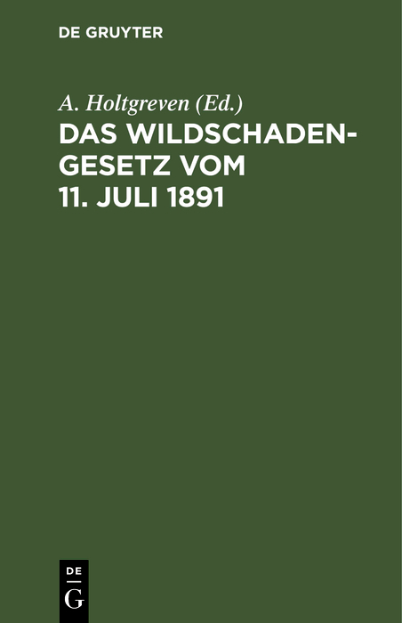 Das Wildschadengesetz vom 11. Juli 1891 - 