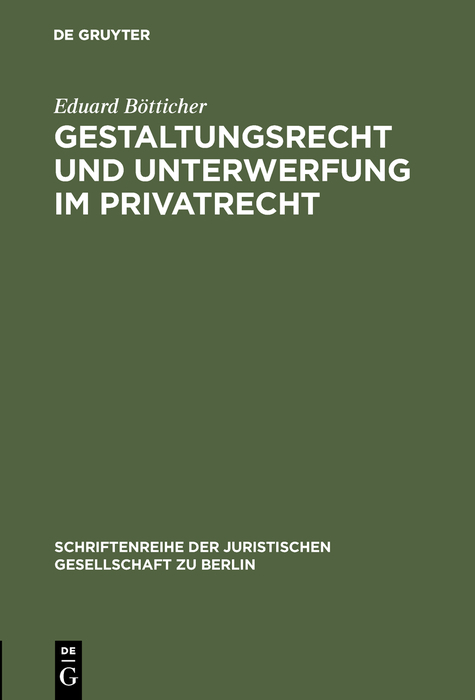 Gestaltungsrecht und Unterwerfung im Privatrecht - Eduard B&ouml;tticher