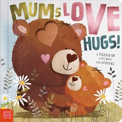 Mums Love Hugs! - Tim Bugbird