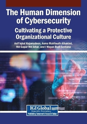 The Human Dimension of Cybersecurity: Cultivating a Protective Organizational Culture