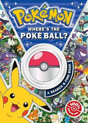 Pok&eacute;mon Where&rsquo;s The Pok&eacute; Ball? A Search and Find Book -  Pok&eacute;mon