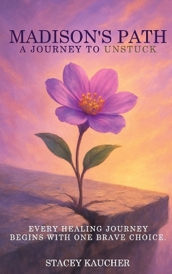Madison's Path - Stacey Kaucher