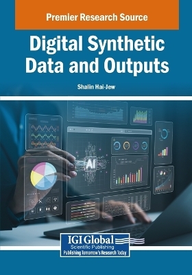 Digital Synthetic Data and Outputs - 