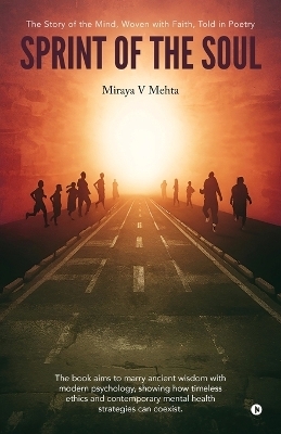 Sprint of the Soul -  Miraya V Mehta