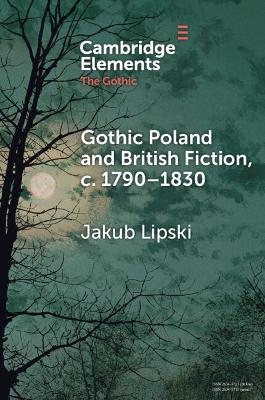 Gothic Poland and British Fiction, c. 1790–1830