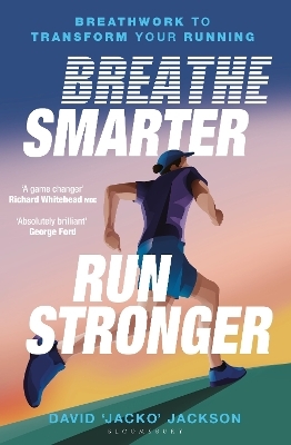 Breathe Smarter, Run Stronger - David 'Jacko' Jackson