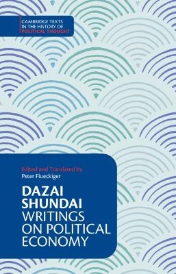 Dazai Shundai: Writings on Political Economy - Dazai Shundai
