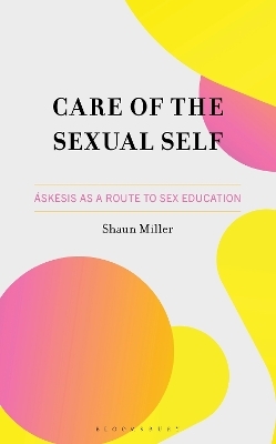 Care of the Sexual Self - Shaun Miller