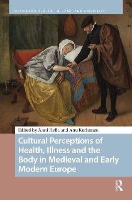Cultural Perceptions of Health, Illness and the Body in Medieval and Early Modern Europe
