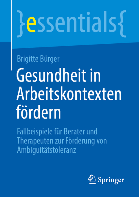 Gesundheit in Arbeitskontexten f&ouml;rdern - Brigitte B&uuml;rger