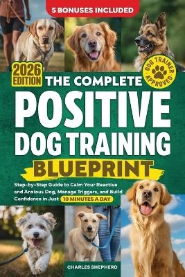 The Complete Positive Dog Training Blueprint