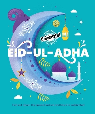 Celebrate!: Eid-ul-Adha -  Franklin Watts