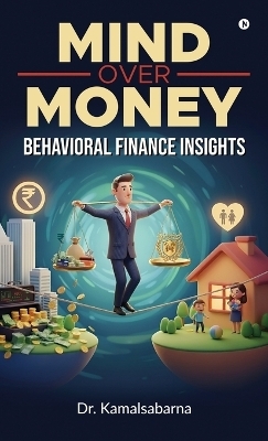 Mind Over Money -  Dr Kamalsabarna