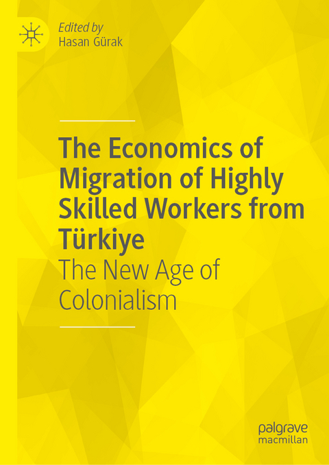 The Economics of Migration of Highly Skilled Workers from Türkiye - 
