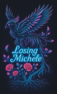 Losing Michele - Alicia Trew