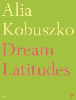 Dream Latitudes - Alia Kobuszko